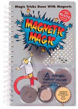 Spiral-bound Magnetic Magic [With 5 Disc Magents, 5 Ring Magnets, 1 Coin] Book