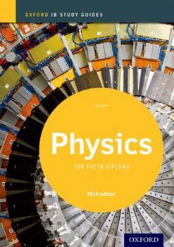 Paperback Ib Physics Study Guide: 2014 Edition: Oxford Ib Diploma Program Book