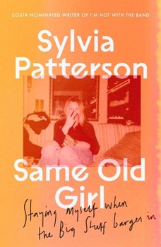 Paperback Same Old Girl: Staying Myself When the Big Stuff Barged in Book