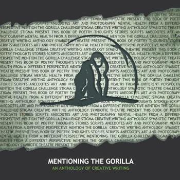 Paperback Mentioning the Gorilla: An Anthology of Creative Writing Book