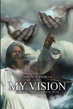 Paperback My Vision: A Journey Through Biblical Truth Book