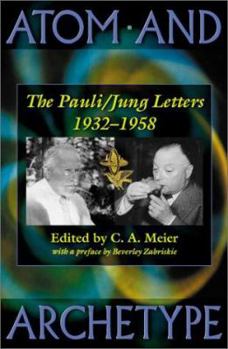 Hardcover Atom and Archetype: The Pauli/Jung Letters, 1932-1958 Book