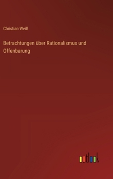 Hardcover Betrachtungen über Rationalismus und Offenbarung [German] Book