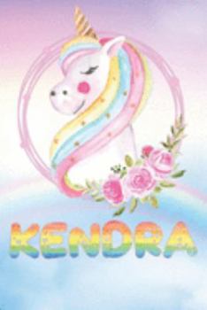 Paperback Kendra: Kendra's Unicorn Personal Custom Named Diary Planner Perpetual Calander Notebook Journal 6x9 Personalized Customized G Book