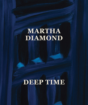 Hardcover Martha Diamond: Deep Time Book