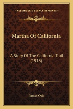 Martha of California; a Story of the California Trail