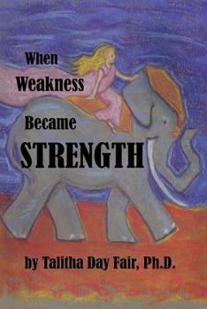Paperback When Weakness Became Strength Book