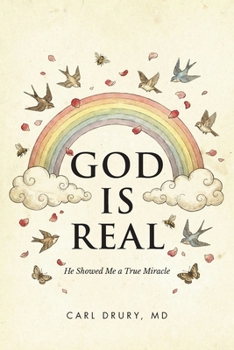 Paperback God is Real: He Showed Me a True Miracle Book