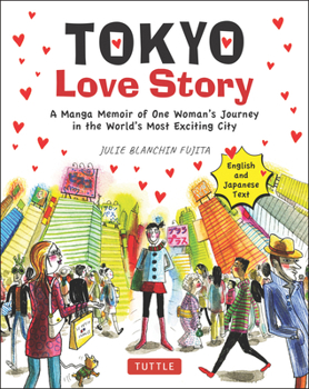 Paperback Tokyo Love Story: A Manga Memoir of One Woman's Journey in the World's Most Exciting City (Told in English and Japanese Text) Book