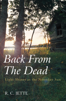 Hardcover Back from the Dead: Light Shines as the Noonday Sun Book