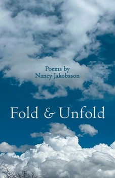 Paperback Fold & Unfold: Poems by Nancy Jakobsson Book