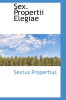 Paperback Sex. Propertii Elegiae Book