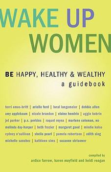 Paperback Wake Up Women: BE Happy, Healthy & Wealthy Book