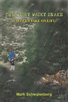 Paperback The Wicky Wacky Snake: (Snuffy's Take on Life) Book