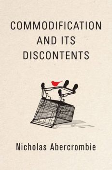 Hardcover Commodification and Its Discontents Book