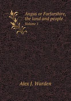 Paperback Angus or Forfarshire, the land and people Volume 1 Book