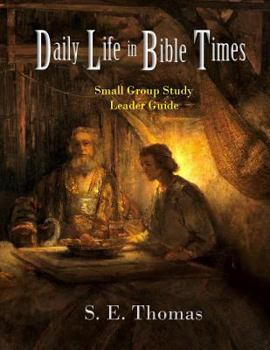 Paperback Daily Life in Bible Times: Small Group Study: Leader Guide Book