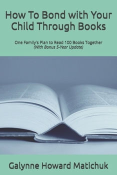How To Bond with Your Child Through Books: One Family's Plan to Read 100 Books Together