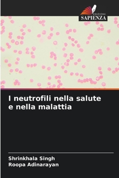I neutrofili nella salute e nella malattia (Italian Edition)