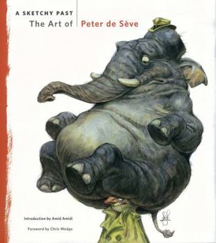 Hardcover A Sketchy Past: The Art of Peter de Seve Book