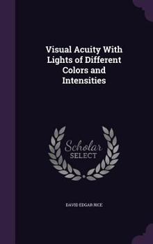 Hardcover Visual Acuity With Lights of Different Colors and Intensities Book