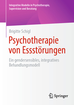 Paperback Psychotherapie Von Essstörungen: Ein Gendersensibles, Integratives Behandlungsmodell [German] Book