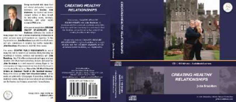 Audio CD Creating Healthy Relationships: 1 Hour 40 Minute - Audiobook Lecture on CD with John Bradshaw Book
