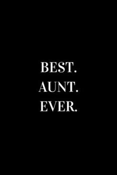 Best Aunt Ever: novelty notebook 6"x9"