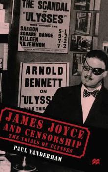 Hardcover James Joyce and Censorship: The Trials of Ulysses Book