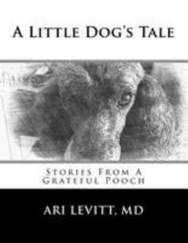 Paperback A Little Dog's Tale: Stories From A Grateful Pooch [Large Print] Book