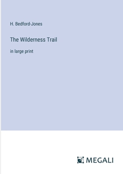 Paperback The Wilderness Trail: in large print Book