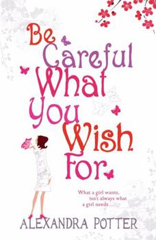 Paperback Be Careful What You Wish For. Alexandra Potter Book