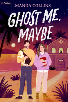 Paperback Ghost Me, Maybe: A Romantic Comedy Book