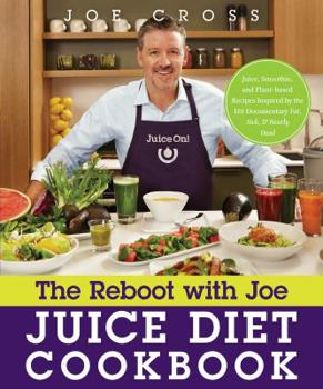 Paperback The Reboot with Joe Juice Diet Cookbook: Juice, Smoothie, and Plant-Based Recipes Inspired by the Hit Documentary Fat, Sick, and Nearly Dead Book