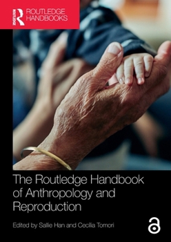 Paperback The Routledge Handbook of Anthropology and Reproduction Book
