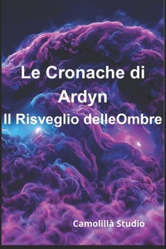 Paperback Le Cronache di Ardyn: Il Risveglio delle Ombre [Italian] Book