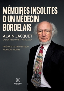 Mémoires insolites d'un médecin bordelais (French Edition)