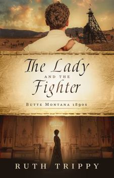 Paperback The Lady and The Fighter: Butte Montana 1890s Book