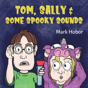 Tom, Sally & Some Spooky Sounds