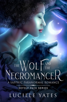 Paperback The Wolf and the Necromancer: A Sapphic Paranormal Romance Book