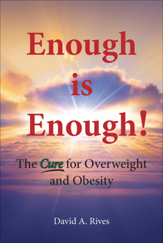 Paperback Enough Is Enough: The Cure for Overweight and Obesity Book