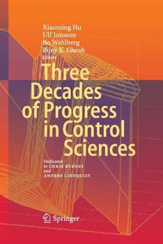 Paperback Three Decades of Progress in Control Sciences: Dedicated to Chris Byrnes and Anders Lindquist Book