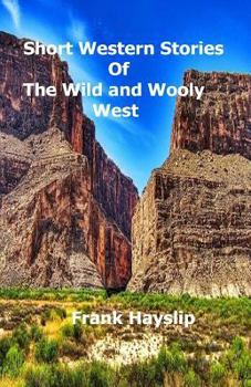 Paperback Short Western Stories of the Wild and Wooly West Book