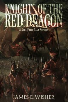 Knights of the Red Dragon : A Soul Force Saga Novella