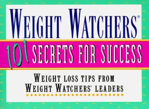 Paperback Weight Watchers 101 Secrets for Success: Weight Loss Tips from Weight Watchers Leaders, Staff, and Members Book