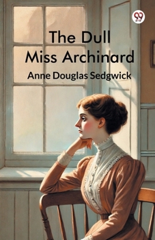 Paperback The Dull Miss Archinard Book