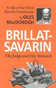 Hardcover Brillat-Savarin: The Judge and His Stomach Book