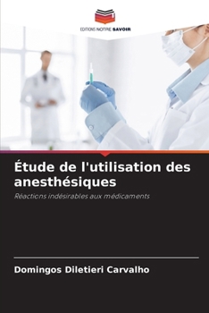 Étude de l'utilisation des anesthésiques (French Edition)