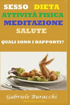 Sesso, Dieta, Attività Fisica, Meditazione, Salute. Quali Sono I Rapporti?