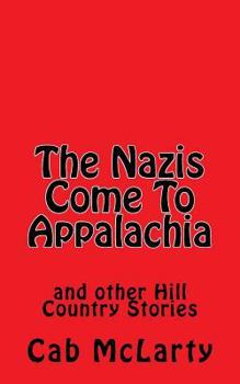 Paperback The Nazis Come To Appalachia: and other Hill Country Stories Book